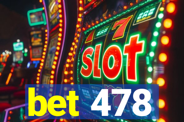 bet 478